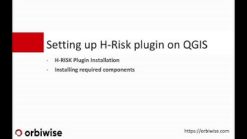 Setting up H-Risk plugin on QGIS | OrbiWise