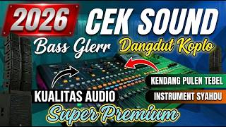 Gak Kuat Bassnya  Cek Sound Dangdut  Bass Kalem Glerr Koplo  Uji Nyali  Clarity Sruling
