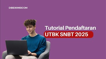 Tutorial Pendaftaran UTBK SNBT 2025