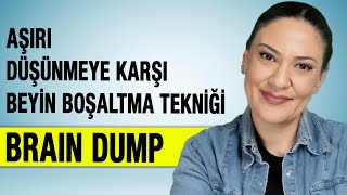 Aşiri Düşünmeye Karşi Beyi̇n Boşaltma Tekni̇ği̇ - Brain Dump Nedir?