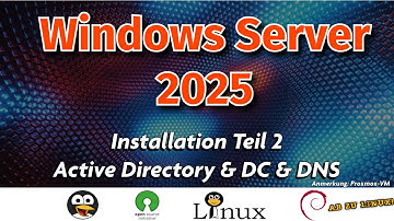 Windows Server 2025 - Installation Teil 2 - Active Directory, Domänencontroller und DNS [GERMAN]
