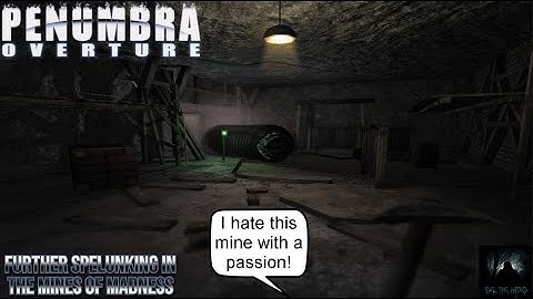 Penumbra Overture Part 2: Further Spelunking in the Mines of Madness VOD