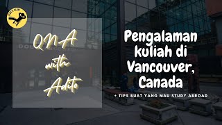 Pengalaman Adito Kuliah di Vancouver + Tips Kuliah di Luar Negeri 🔥