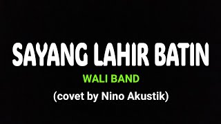 SAYANG LAHIR BATIN - WALI BAND (cover by Nino Akustik) viral tiktok