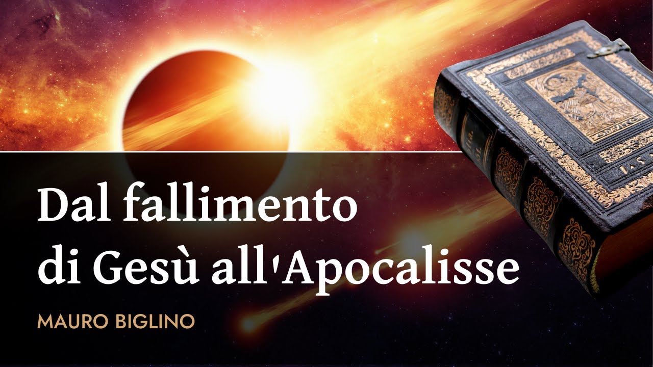 Dal fallimento di Gesù all'Apocalisse | Mauro Biglino
