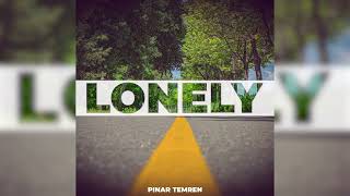 Pınar Temren - Lonely (Official Audio)