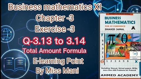 Business mathematics XI Chapter-3 Q-3.13 to 3.14 Solved questions Sindh board By Mani E-learning