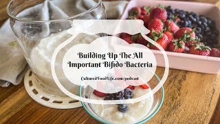 Podcast Episode 239: Building Up The AllImportant Bifido Bacteria