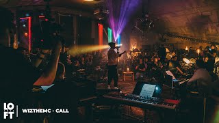 WizTheMc - Call (LOFT ARTS LIVE)