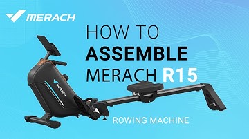 How to assemble your MERACH R15 Rowing Machine