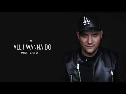 Tomi Popovic - All I Wanna Do |Official Audio|