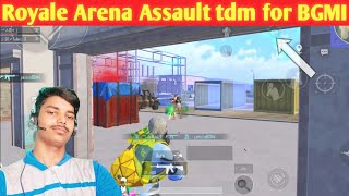 Royale Arena Assault gameplay tdm for BGMI 🤩❤️smooth extreme 60fps 🔥🥶 Royale Arena Assault gameplay tdm for BGMI 🤩❤️smooth extreme 60fps 🔥🥶