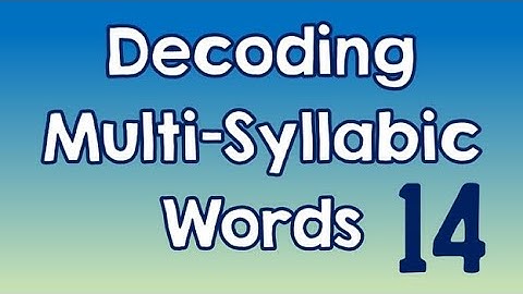Decoding Multi-Syllabic Words episode 14 revised
