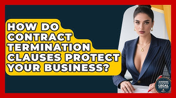 How Do Contract Termination Clauses Protect Your Business? - Avoiding Common Legal Mistakes