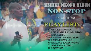 NISHIKE MKONO BWANA ALBUM (NONSTOP) | BY PASTOR GILLACK (OFFICIAL AUDIO)