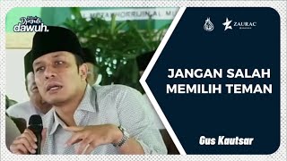 Gus Kautsar 'Jangan Salah Memilih Teman' | Al Falah Ploso Kediri