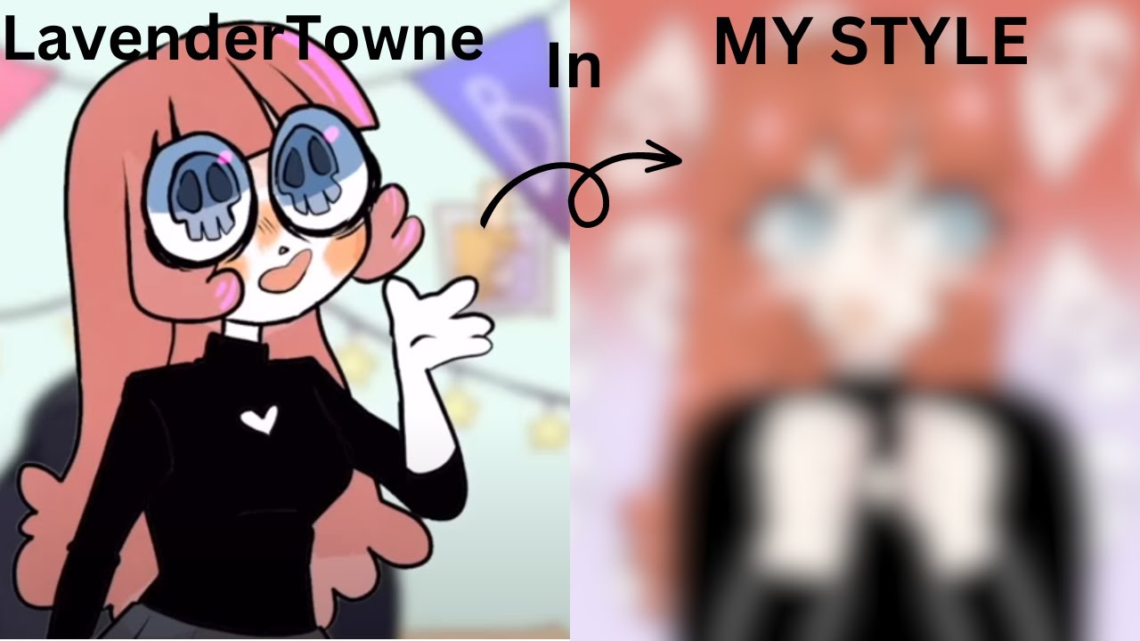Drawing LavenderTowne in my style! YouTube
