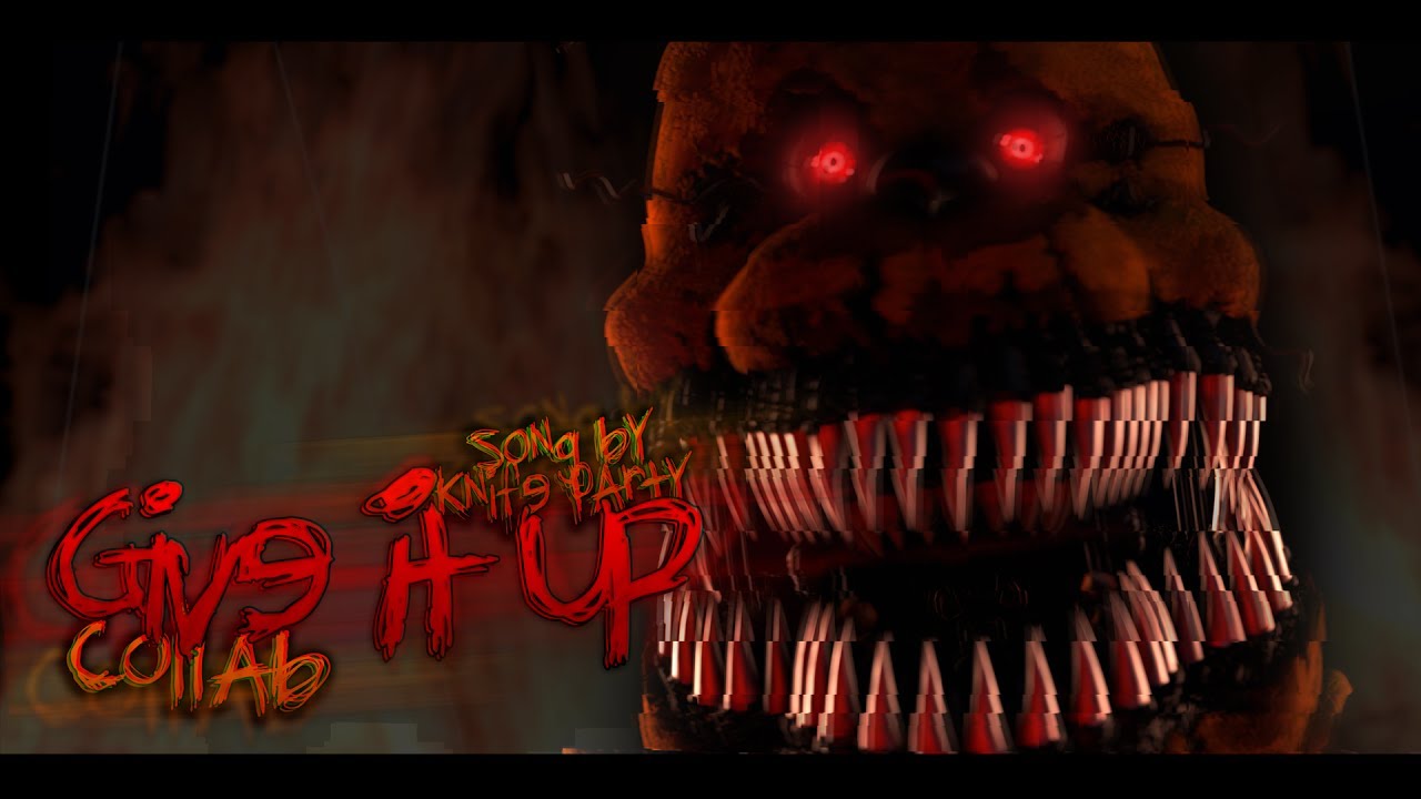 [sfm Fnaf] Give It Up Collab Song By Knife Party Youtube