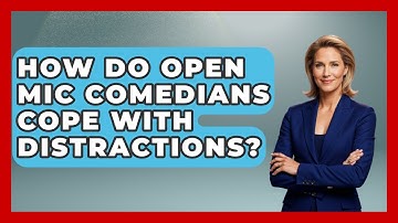 How Do Open Mic Comedians Cope With Distractions? - Open Mic Manual