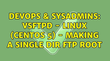 DevOps & SysAdmins: VSFTPD - Linux (CentOS 5) - Making a single dir FTP root (2 Solutions!!)