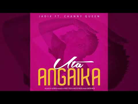 Jadix  Utaangayika Ft  Channy queen (prod by Masta musik)