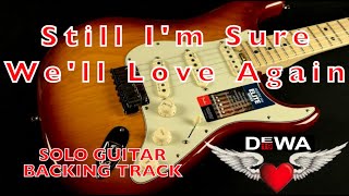 Still I'm Sure We'll Love Again - Dewa 19 - SOLO GUITAR (Backing Track) - Instruments Cover