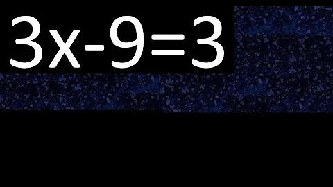 3x-9=3 how to solve linear equations, find x unknown variable