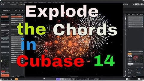 Explode the Chords in Cubase 14