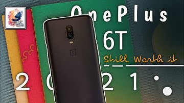 OnePlus 6T Still Worth it in 2021 | OnePlus 6T Android 11 | OnePlus 6T Long Term Review