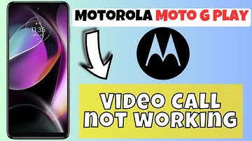 Motorola Moto G Play Video Call not working || How to solve the video call issues (2024)