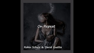 Robin Schulz & David Guetta - On Repeat (lyrics) (slowed n reverb) Resimi