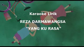 Karaoke Lirik 'Yang kurasa' - Reza Darmawangsa || Instrumen tanpa vokal