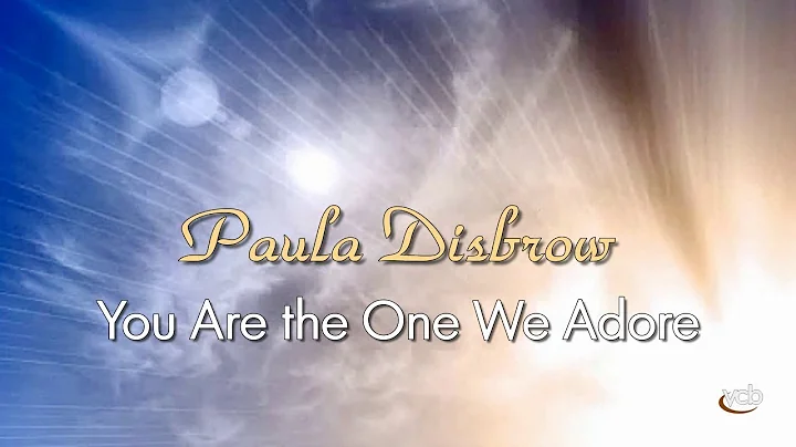 Paula Disbrow - You Are the One We Adore