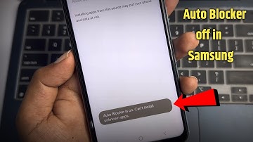 Auto blocker is on can’t install unknown apps how to off auto blocker in Samsung