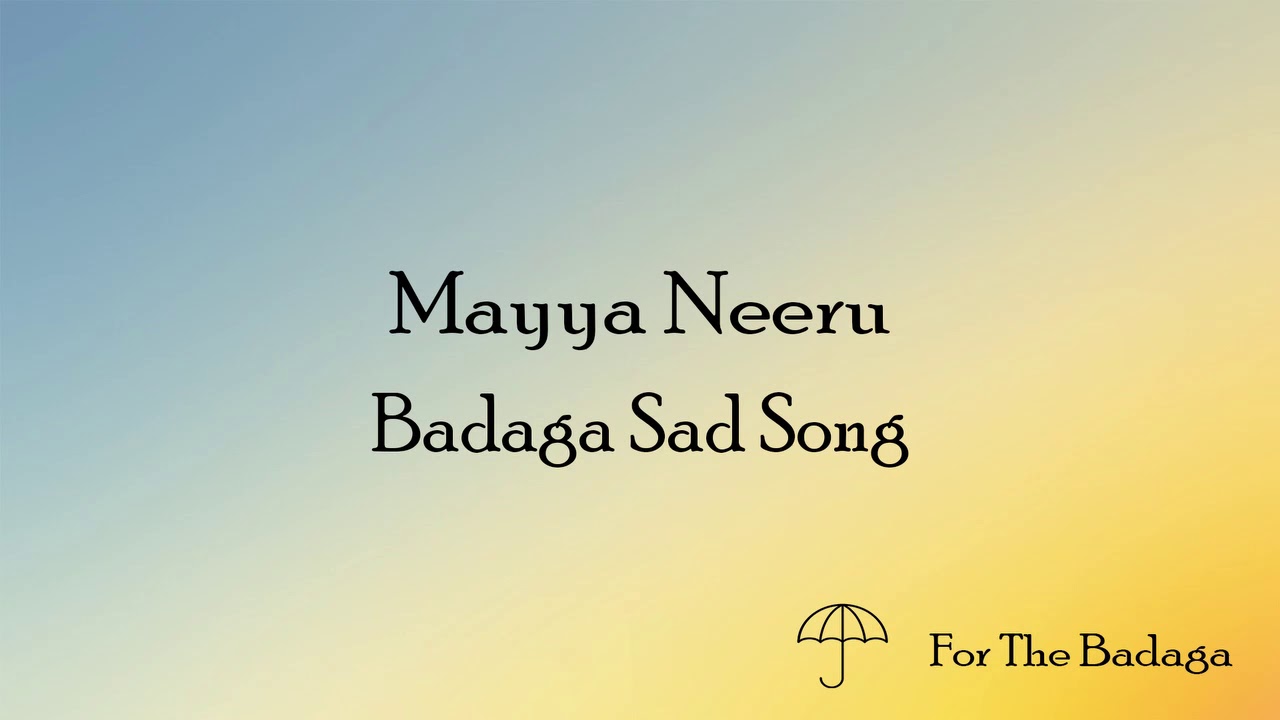 Mayya Neeru  Badaga Sad Songs  For The Badaga