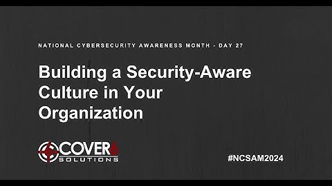 Building a Security-Aware Culture in Your Organization