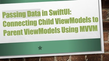 Passing Data in SwiftUI: Connecting Child ViewModels to Parent ViewModels Using MVVM