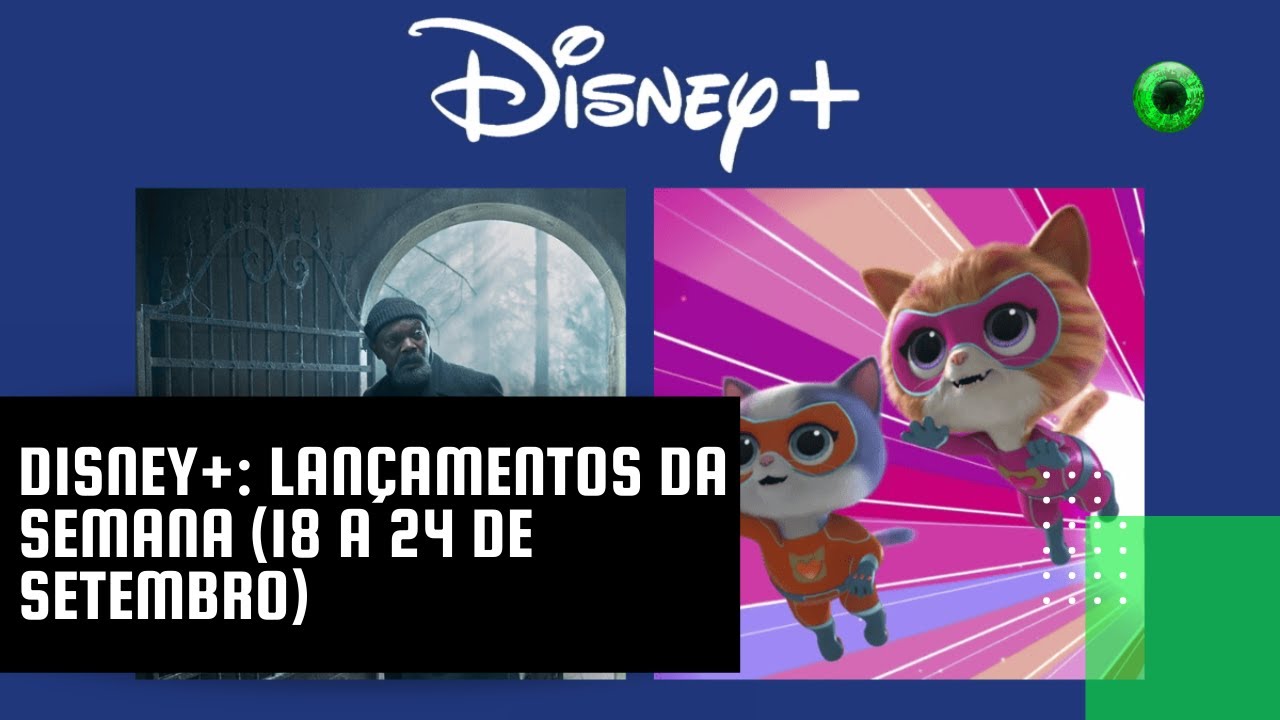 Disney+: lançamentos da semana (18 a 24 de setembro)