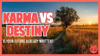 Karma and Destiny | Is your future already decided