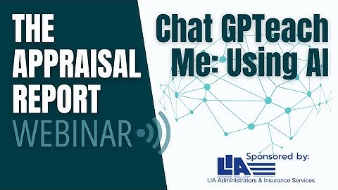 The Appraisal Report Webinar: Chat GPTeach Me