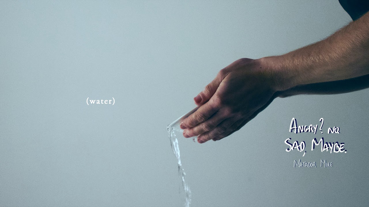 Watch Matador Mike - (water) (Official Audio) on YouTube Watch Matador Mike - (water) (Official Audio) on YouTube