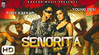 Senorita Song | Tony Kakkar X Aadhya Anand | Young Desi | Tony Kakkar New Song 2023 Senorita