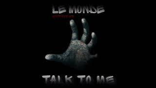 Le monde - Talk to me (Extended)