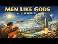 Men Like Gods by H. G. Wells | Full Audiobook