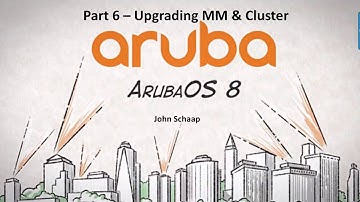 AOS 8.2 Series Part 6 - Upgrade MM & Cluster