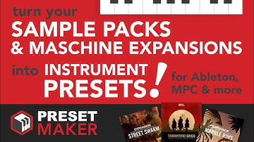 Preset Maker - Automatically Make Multi-sample and One-Shot Presets for MPC, Ableton and more!
