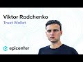 Viktor Radchenko: Trust Wallet – Building and Growing the Official Binance Wallet (#315)