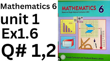 class 6 math chapter 1 Ex 1.6| class 6 Ex 1.6| class 6 new book Unit 1 Ex 1.6 Q#1,2@ytacademy198