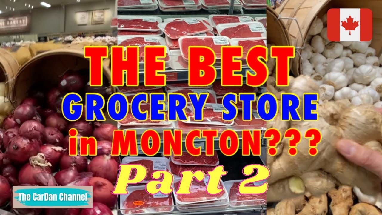 Best grocery store in Moncton? Part 2 YouTube