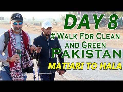 Walk For Clean & Green Pakistan, Day-8 Matiari To Hala Sindh